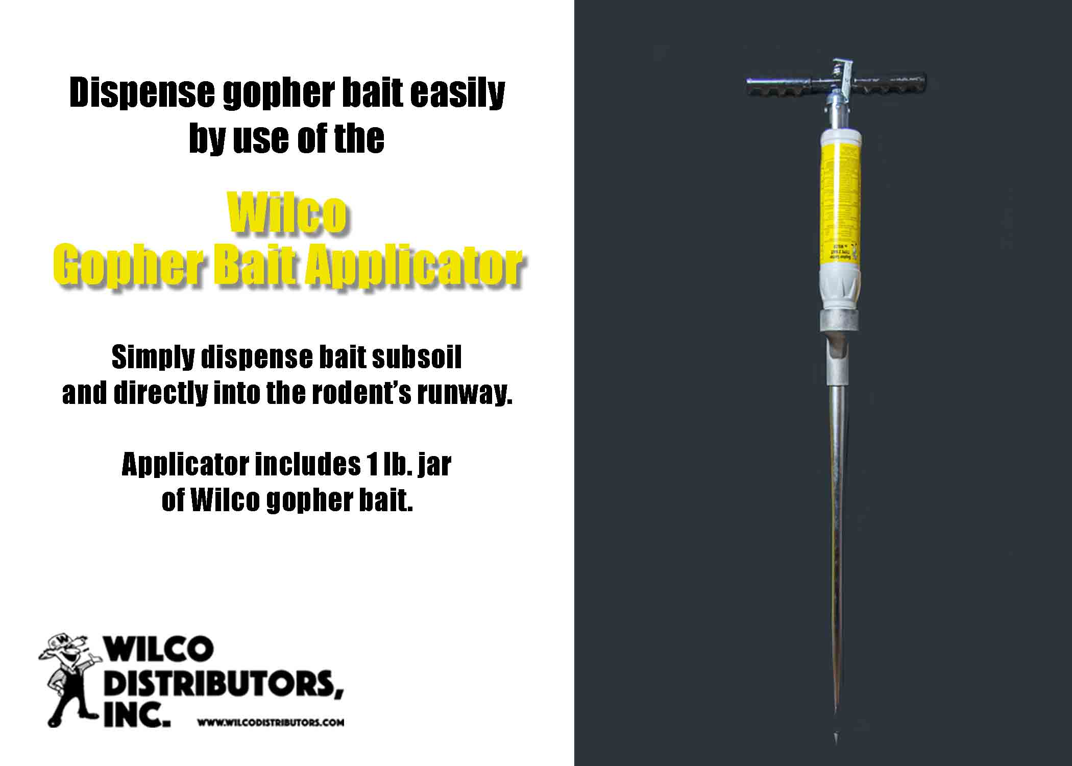 Easily dispense gopher bait into the rodent’s runway by use of this applicator..